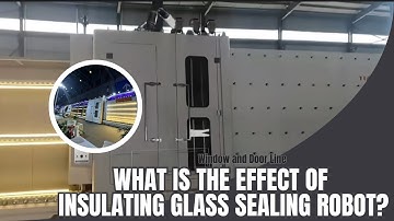 The Effect of Insulating Glass Sealing Robot, High Intelligent Double Glazing Machine Line