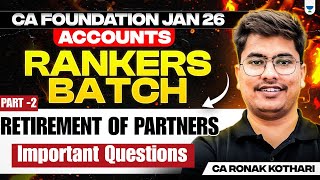 Retirement of Partner - Imp Question | Part 2 | Accounts For CA Foundation Jan 26 | CA Ronak Kothari