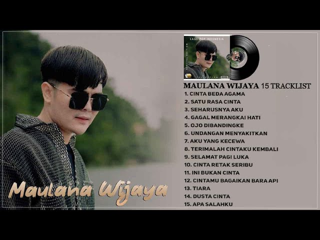 MAULANA WIJAYA FULL ALBUM TERBARU 2023 - CINTA BEDA AGAMA, SATU RASA CINTA, SEHARUSNYA AKU class=