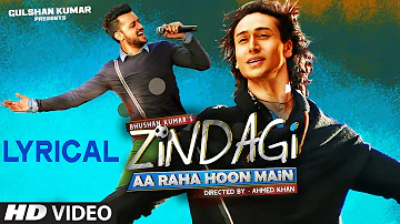 'Zindagi Aa Raha Hoon Main' Full Song with LYRICS | Atif Aslam, Tiger Shroff | T-Series