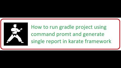 How ro run gradle project using command promt and generate single report in karate framework