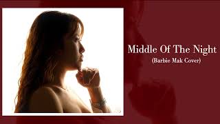 Middle Of The Night - Elley Duhé(Barbie Mak Cover Audio)