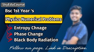 BSc 1st year Physics Important Numerical || Tu solution || Entropy change || Black Body Radiation||