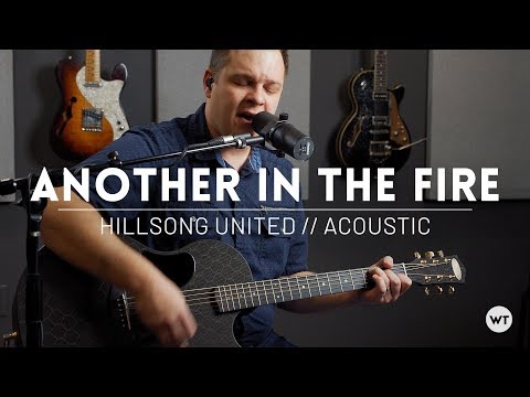 Another In The Fire - Hillsong United - Acoustic cover