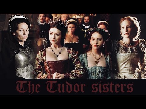 Mary & Elizabeth  | Tudor Sisters