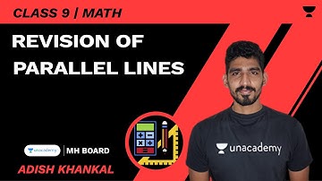 Revision of  Parallel Lines | SSC 9 | Math | Adish Khankal | Unacademy Maharashtra Board