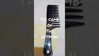 The Comb Of The HITMAN.