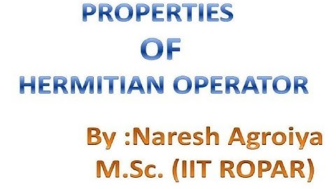 PROPERTIES OF HERMITIAN OPERATOR || JAM/NET/GATE CHEMISTRY:QUANTUM CHEMISTRY
