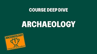 Archaeology | Course Deep Dive