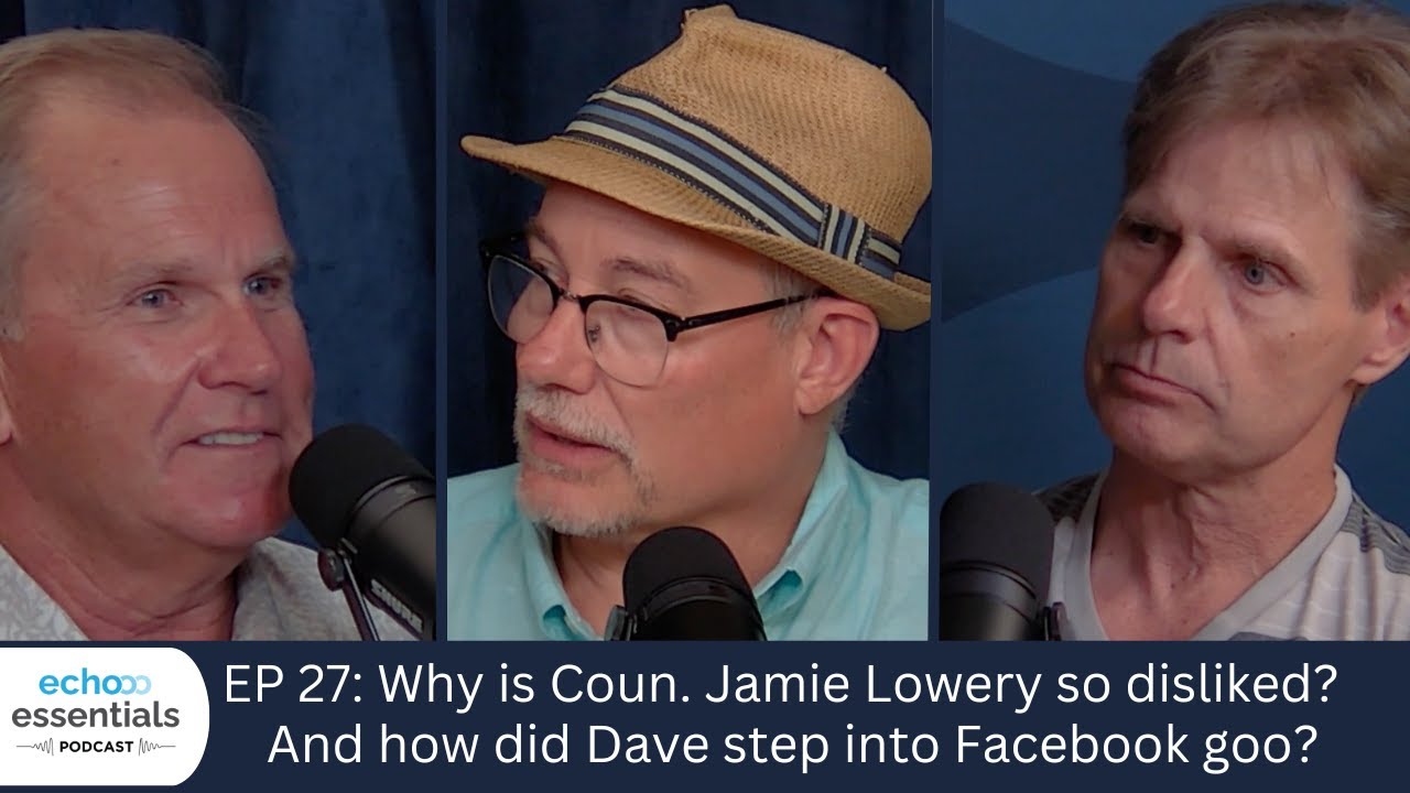 Essentials Ep 27: Why is Coun. Jamie Lowery so disliked? And how did Dave step into Facebook