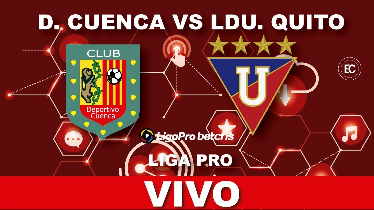 DEPORTIVO CUENCA VS LIGA DE QUITO CAMPEONATO ECUATORIANO DE FÚTBOL EN