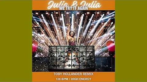 JULIA AND JULIA - WE TRY IT AGAIN   ( TOBY HOLLANDER REMIX )