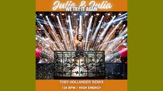 JULIA AND JULIA - WE TRY IT AGAIN   ( TOBY HOLLANDER REMIX )