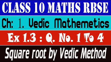 Ex 1.3 Q. No. 1 to 4: Ch 1 Vedic Mathematics Class 10 Maths Rbse Square Root By Vedic Methods