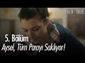 Aysel, tüm parayı saklıyor! - Zengin ve Yoksul 5. Bölüm