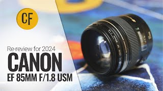 Rereview for 2024: Canon EF 85mm f/1.8 USM on an EOS R5 & R7