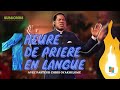 1 heure de prire en langues avec pasteur chris