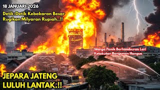 DETIK-DETIK API RAKSASA MENGAMUK DI KAB.JEPARA JATENG 18/1/26,API HAMPIR MENJALAR KE PEMUKIMAN WARGA