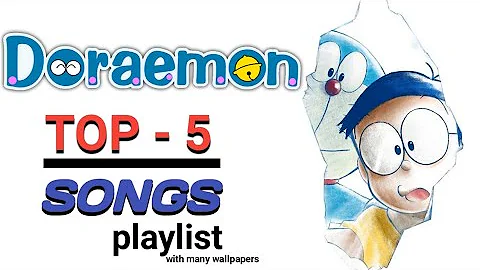 Doraemon Top 5 songs Playlist with many wallpapers 「HINDI」