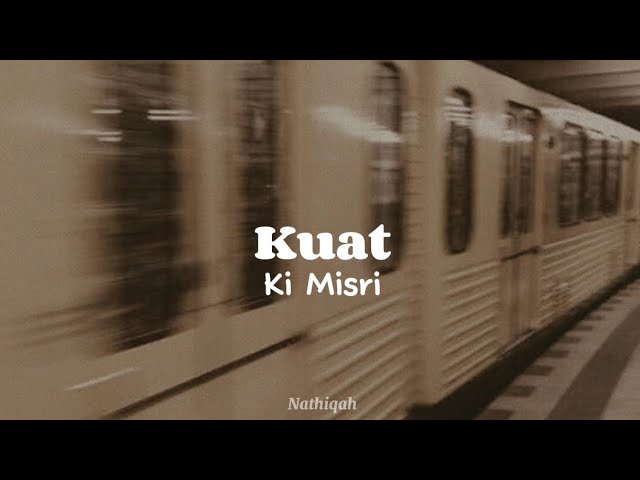 Kuat by Ki Misri | Lyric Video | Brown Aesthetic class=