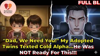 "We Need You!" My Adopted Twins Texted The Cold Alpha [SHOCKING REPLY] | BL story Net Worth