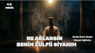 NE AĞLARSIN BENİM ZÜLFÜ SİYAHIM