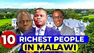 Top 10 Richest People in Malawi 2023 - 2024