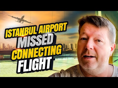 What to Do if You Miss Your Connecting Flight | Turkish Airlines New Istanbul Airport ▸ Travel Tips