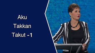 Download Lagu Aku Takkan Takut -1 | Joyce Meyer Download Lagu Aku Takkan Takut -1 | Joyce Meyer