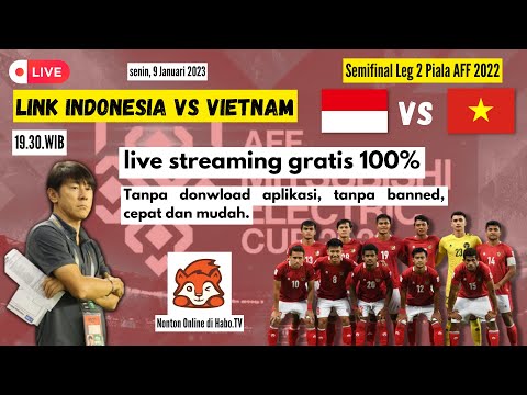 Link LIVE STREAMING Indonesia vs Vietnam malam ini / Semi final Leg 2 /Piala AFF Mitsubishi Cup 2022