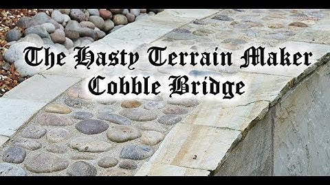 Cobble Stone Bridge; The Hasty Terrain Maker