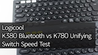 Logicool K380 Bluetooth vs K780 Unifying : Switch Speed Test