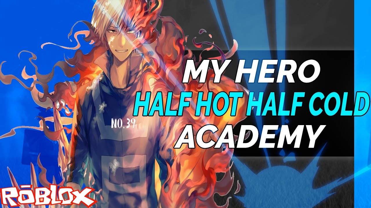 Roblox The Power Of Half Hot Half Cold My Hero Academy Ibemaine - fun my hero academia rp games ob roblox