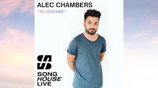 Alec Chambers - Medicine (Song House Live) [Week 3 - My Style Is...]