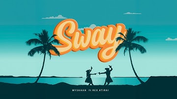 Myshaan - Sway (Remix) (Ft. Rex Atirai)