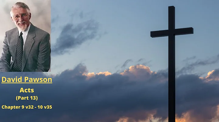 New Testament Studies: Acts (13): Chapter 9 v32 to 10 v35 -- David Pawson