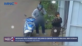 Modus Beli Bensin Eceran, Pria di Palembang Pamerkan Kemaluan #LintasiNewsMalam 25/01