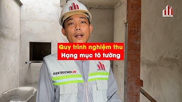 Quy trình nghiệm thu hạng mục tô tường | Kientrucmoi.vn