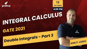 Integral Calculus | Engineering Mathematics for GATE 2021 | Part 4 | Gradeup