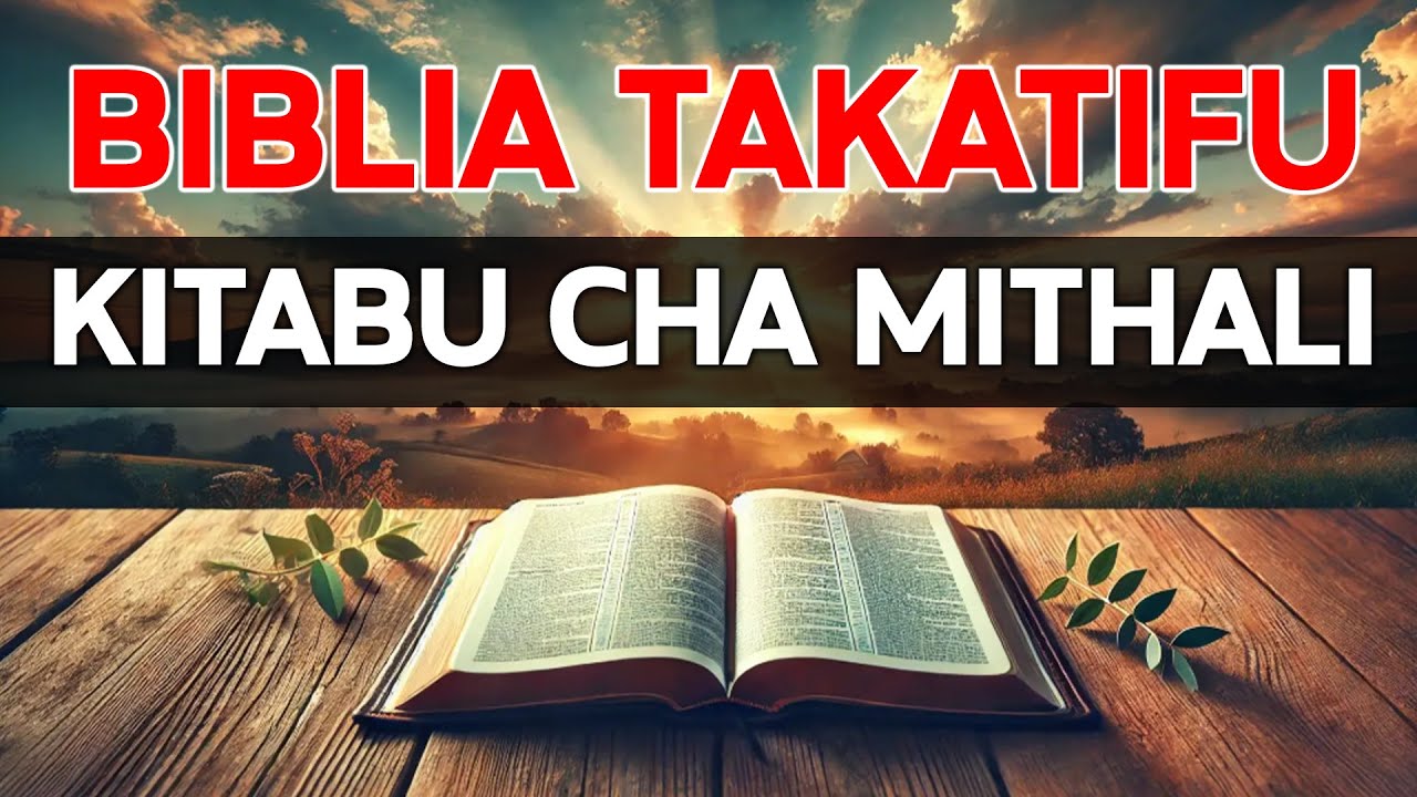 BIBLIA TAKATIFU KITABU CHA MITHALI  (SWAHILI AUDIO)