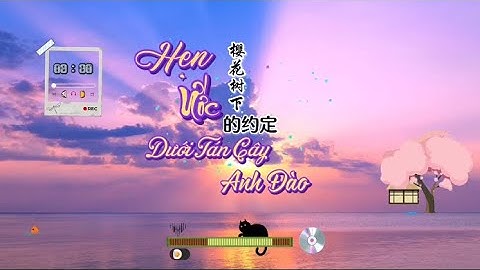 《Hẹn Ước Dưới Tán Cây Anh Đào ｜樱花树下的约定》『Nhạc+Vietsub」