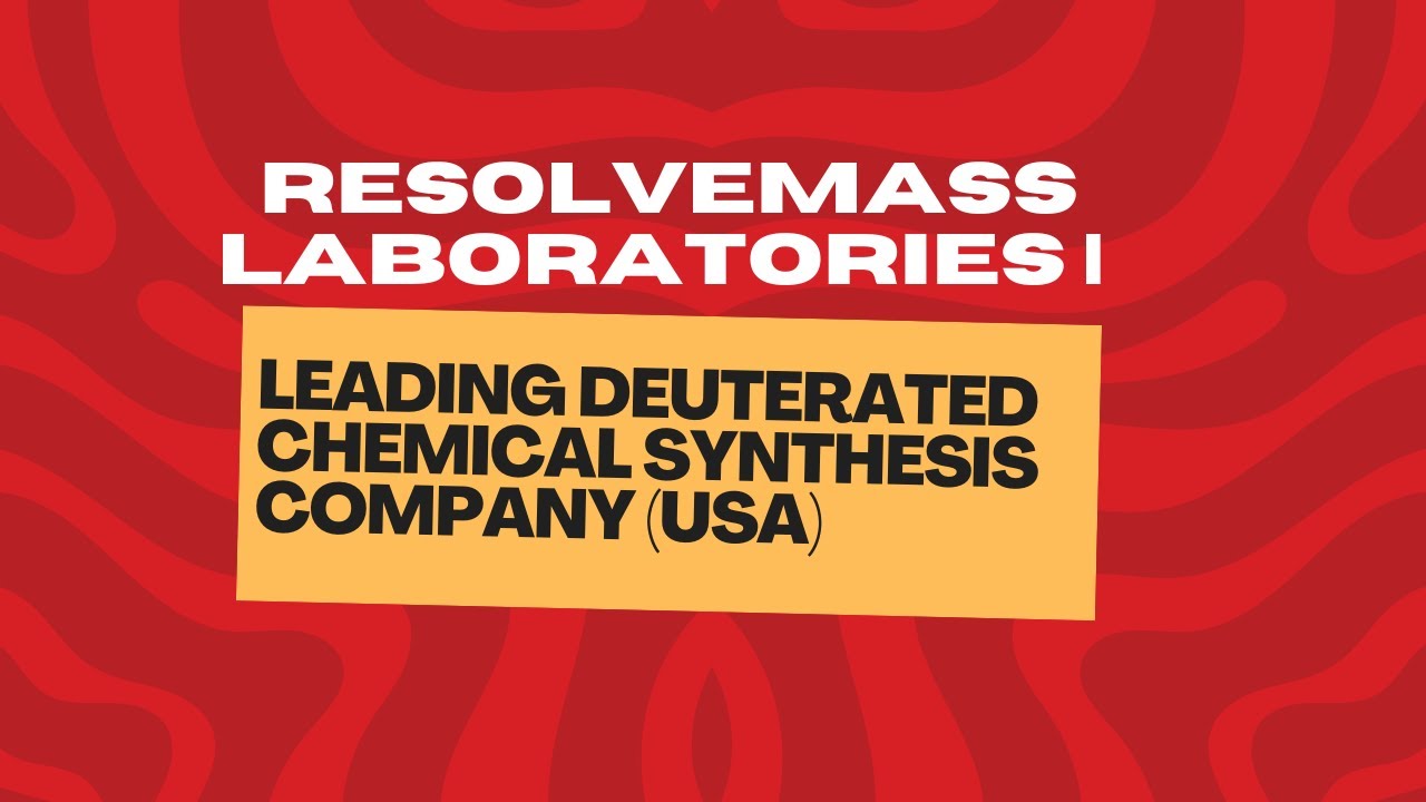 ResolveMass Laboratories – Leading Deuterated Chemical Synthesis Company in the United States