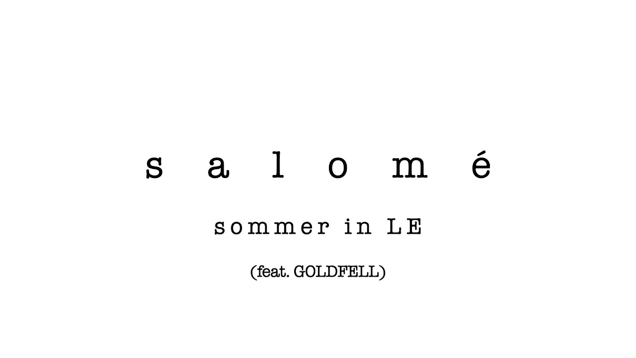 salomé - sommer in LE (feat. GOLDFELL)