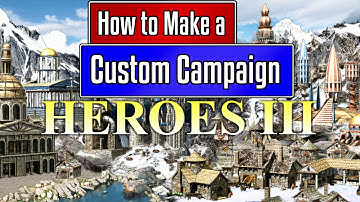 Heroes III: How to Make a Custom Campaign -- 300 Sub Special!
