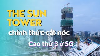 The Sun Tower chính thức cất nóc | Marina Centre Tower - Cao thứ 3 Sài Gòn | Saigon71