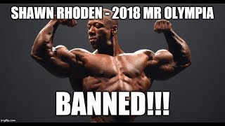 Shawn Rhoden Banned From 2019 Mr Olympia!!!