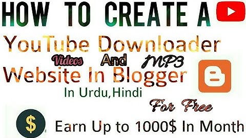 How To Create Youtube Video Downloader Website For On Blogger In Urdu,Hindi