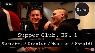 Marco Verratti Julian Draxler Thomas Meunier Blaise Matuidi Supper Club. Episode 1