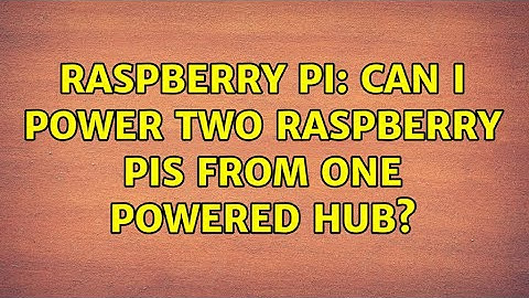 Raspberry Pi: Can I power two Raspberry Pis from one Powered Hub?
