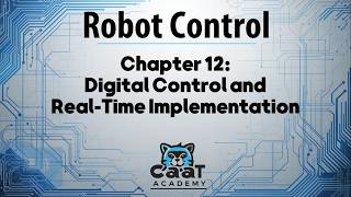 Robot Control Course | Chapter 12: Digital Control and Real-Time Implementation